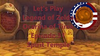Let's Play Legend of Zelda Ocarina of Time Episode 31: Spirit Temple(Adult)