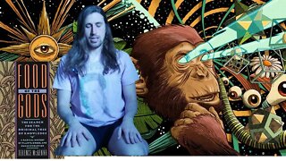 Terrence Mckenna's Food of the Gods & Stoned Ape Theory