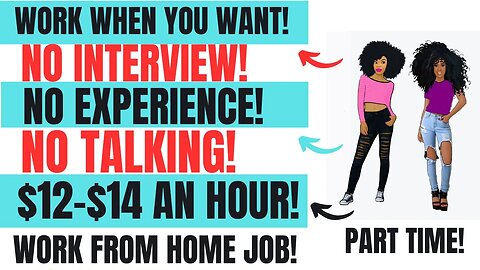 Work When You Want No Interview No Experience No Talking Part Time Remote Job $12-$14 An Hour