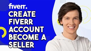 How To Create Fiverr Account Become A Seller