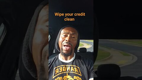 wipe your credit clean