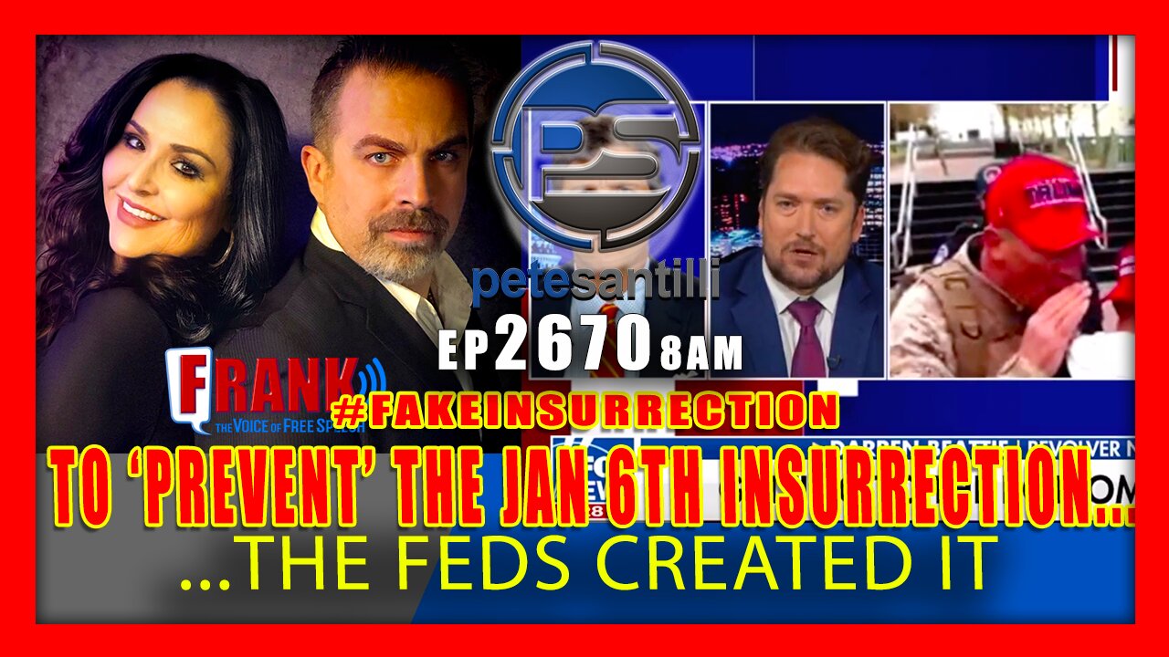 EP 2670-8AM To Prevent The “Insurrection” On Jan 6th, The Feds Created It