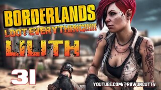 LOOT EVERYTHING Borderlands Lilith Part 31