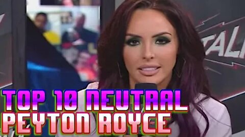 Top 10 Neutral: Peyton Royce