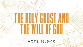 The Holy Ghost and the Will of God