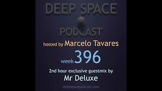 week396 - Deep Space Podcast exclusive guestmix by MR DELUXE