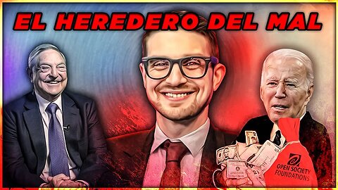 🔥SOROS Anuncia su Reemplazo: La Verdad de Alex Soros [REVELADO]