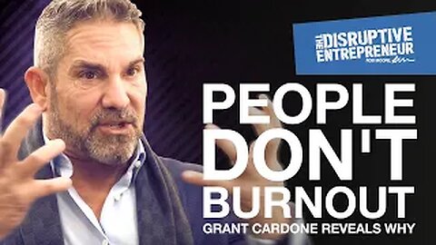 Winners Never Burnout! | Grant Cardone Reveals Why