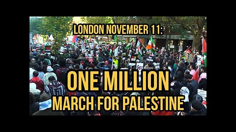 London November 11: ONE MILLION march for Palestine