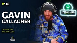 Gavin Gallagher | Irish DJ and Promoter | Talkeando Podcast #116