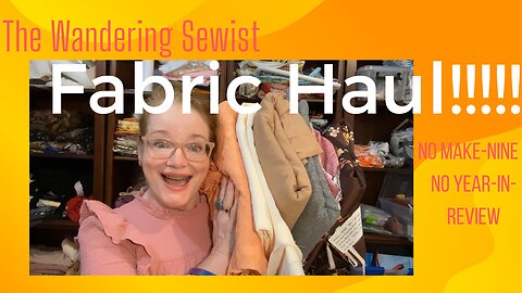 Fabric Haul!!!!, Not a Make-Nine or Year-in-Review!