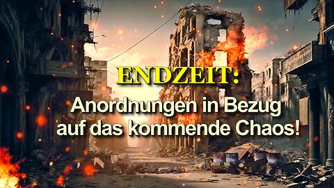 309 - Anordnungen in Bezug auf das kommende Chaos!