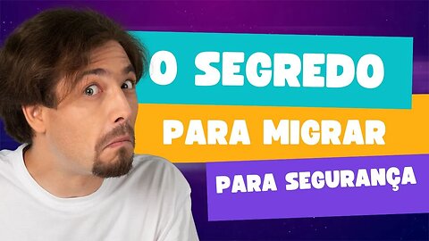 O segredo para migrar mais facilmente para a segurança da informação