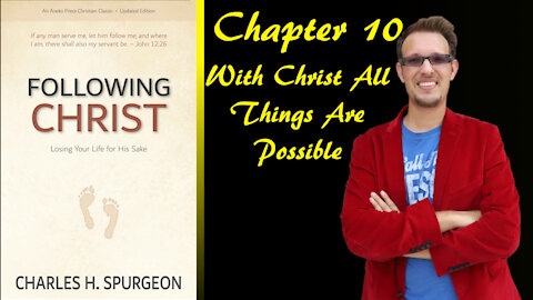 Following Christ Chapter 10 With Christ All Things Are Possible