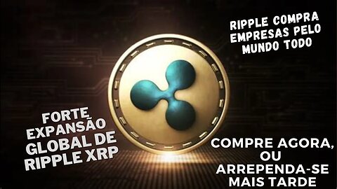 Ripple XRP Comprando empresas - Compre o quanto antes. Vai subir forte