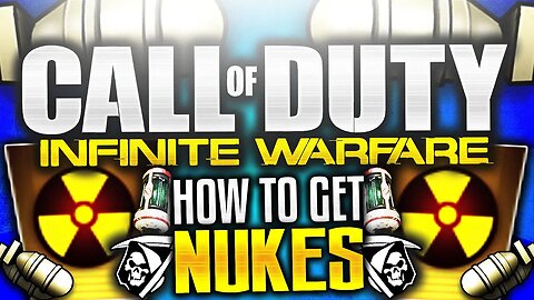 "HOW TO GET A NUKE In INFINITE WARFARE!" - HOW TO UNLOCK "TACTICAL NUKE STREAK IN COD IW!" (IW NUKE)