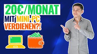 Wie man 20€/Monat mit einem Mini PC verdienen kann