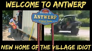 Village Idiot From Evans Mills Ny Travels To Antwerp Ny And Problems Follow HAHAHA