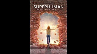 SUPERHUMAN-The Invisible Made Visible