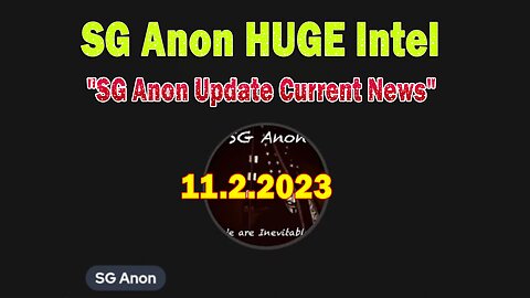 SG Anon HUGE Intel Nov 2: "SG Anon Update Current News 11-02-23"