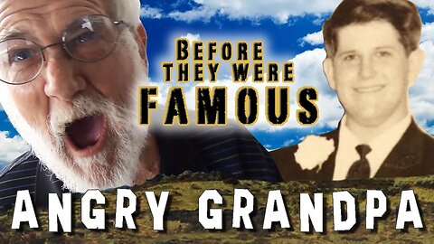 ANGRY GRANDPA - Before They Were Famous