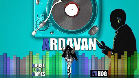 House of Games #31 - Ardavan