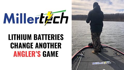 MillerTech Lithium Batteries Changed Another Angler's Game - Fred Malmquist's Testimonial