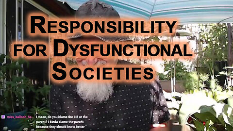 Dealing With Reality, Parents & Family: Who Bears the Responsibility for a Dysfunctional Society?