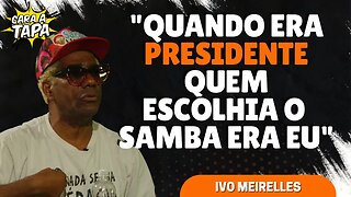 IVO MEIRELLES QUASE APANHOU NA MANGUEIRA E GANHOU FAMA DE DITADOR