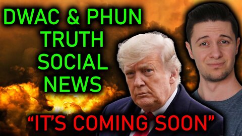 DWAC & PHUN SKYROCKET ON TRUTH SOCIAL RELEASE DATE NEWS