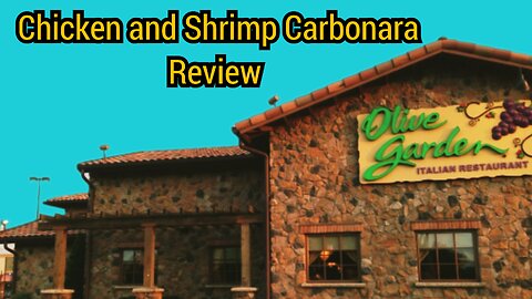 Chicken and Shrimp Carbonara Review Olive Garden