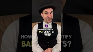 How Do You Identify BAD Clients?