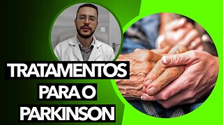 Parkinson - Tratamento Para Doença de Parkinson