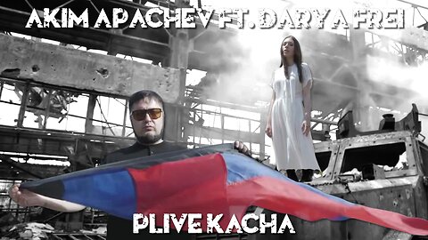 Plive Kacha [Пливе кача] - Akim Apachev & Darya Frei