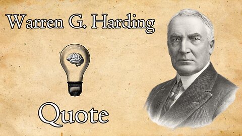 Treat Friends as Enemies, Enemies as Friends - Warren G. Harding