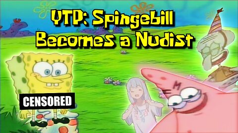 [YTP] SpingeBill Becomes a Nudist