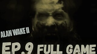 ALAN WAKE II Gameplay Walkthrough EP.9- Return FULL GAME