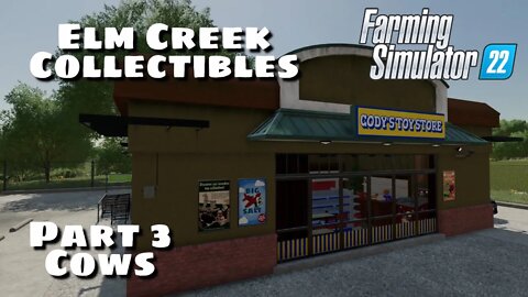 Elm Creek Collectibles | Part 3 Cows | Farming Simulator 22