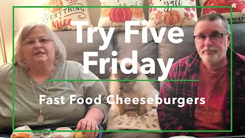 Try Five Friday Taste Test/Fast Food Burgers