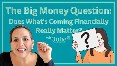 The Big Money Question: Does What's Coming Financially Really Matter? | Path to Financial Freedom