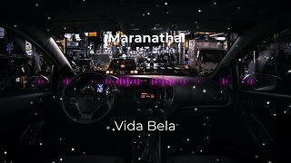 Maranatha - Vida Bela