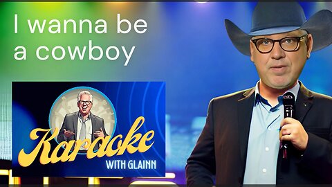 Karaoke with GLaiNN #1 - I Wanna be a Cowboy