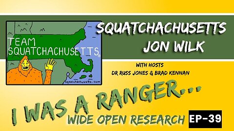 Jon Wilk - Squatchachusetts | Wide Open Research #39
