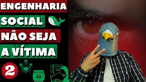 Engenharia Social: Saiba como identificar e evitar armadilhas! Parte 2 - Dicas Segurança