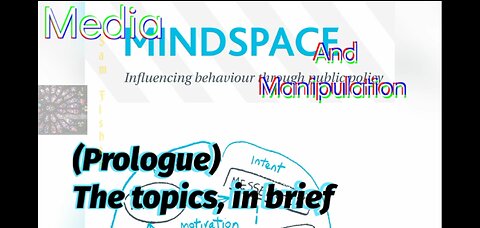 Media, Mindspace and Manipulation (Prologue): The topics, in brief