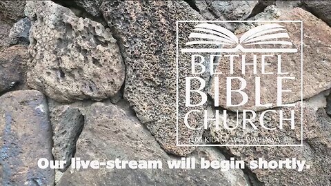 Bethel Bible Church Live Stream 2024-05-26 Sunday School