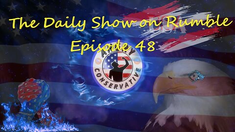 The Daily Show with the Angry Conservative - Episode 48