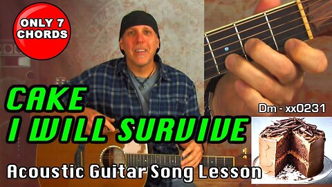 Acoustic Guitar song lesson Learn I Will Survive by Cake - only 7 chords