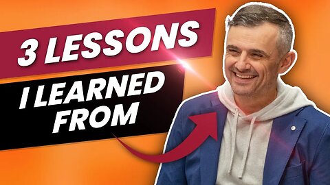 3 Critical Life Lessons I learned from Gary Vaynerchuk