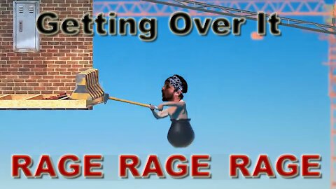 Getting over it #4 | RAGE RAGE RAGE